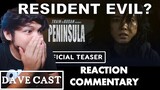 RESIDENT EVIL PENINSULA? Train to Busan Peninsula Reaction | Reaction Commentary (Dave Cast #25)