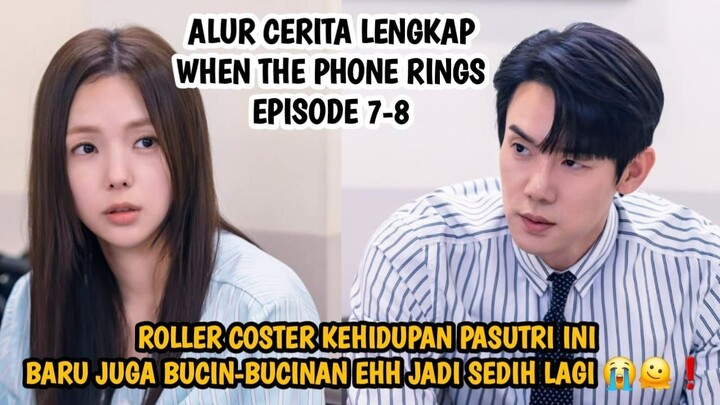 BARU JUGA BAHAGIA EH UDA SEDIH LAGI - WHEN THE PHONE RINGS EPISODE 7-8