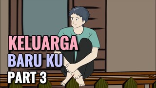 KELUARGA BARU KU PART 3 - Animasi Sekolah