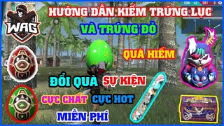 [ Free Fire ] Hướng Dẫn Kiếm Trứng Đỏ Và Trứng Xanh Đổi Quà 03-05 Siêu Hot Cực Chất Free - Học Mõm