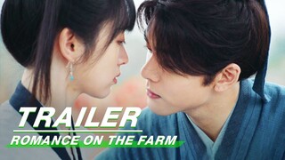 Trailer: Joseph Zeng and Tian Xiwei Fall in Love on the Farm | Romance on the Farm | 田耕纪 | iQIYI