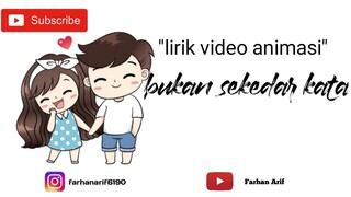 "Lirik video animasi"||Bukan sekedar kata