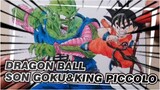 [Dragon Ball] Son Goku&King Piccolo