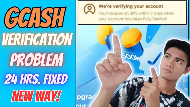 We're Verifying Your Account Gcash| Gcash Verification Problem 24 Hrs. Fixed| Beyond 7 Working Days