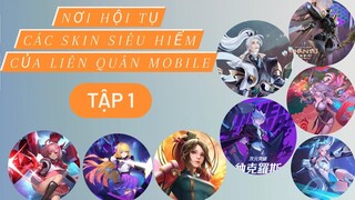 Tập 1- Series Nơi hội tụ tất cả các skin hiếm nhất Liên Quân /Rum ●○ LIÊN QUÂN