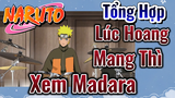 [Naruto]  Tổng Hợp | Lúc Hoang Mang Thì Xem Madara