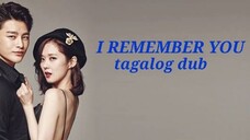 I REMEMBER YOU EP 1 Tagalog Dub