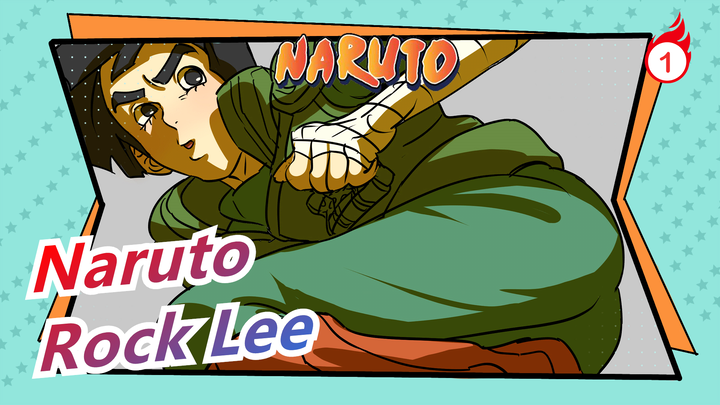 [Naruto/Hoành tráng/Cảm động] Rock Lee--- Thiên tài chăm chỉ_1