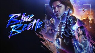 BLUE BEETLE - OFFICIAL FINAL TRAILER