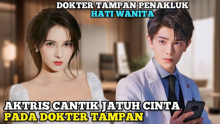 DOKTER TAMPAN CUEK DIJODOHKAN DENGAN AKTRIS CANTIK - Alur Cerita Romantis