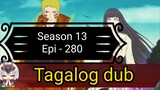 Episode 280 @ Season 13 @ Naruto shippuden @ Tagalog dub