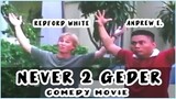 NEBER 2-GEDER - Adrew E & Redford White - Full Movie