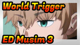 World Trigger ED Musim 3