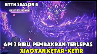 btth season 5 EPS 126 sub indo mugu mebuat kekacauan dengan melepaskan api 3 ribu pembakaran