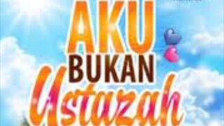 Aku Bukan Ustazah (2024) ~Ep10~