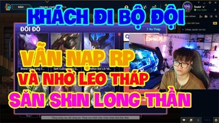 [LMHT] LEO THÁP DÙM CHÚ BỘ ĐỘI | SĂN SKIN LONG THẦN