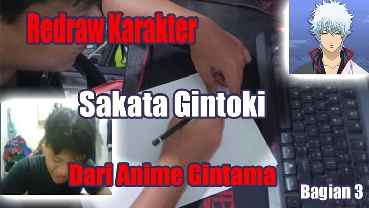 Redraw Karakter Sakata Gintoki Dari Anime Gintama Bagian 3