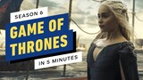 Game of Thrones Season 6 Recap in 5 Minutes