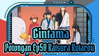 [Gintama] Potongan Ep50 Katsura Kotarou_A