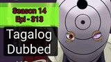 Episode 313 @ Season 14 @ Naruto shippuden @ Tagalog dub