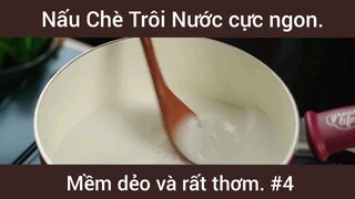 Nấu chè trôi nước cực ngon mềm dẻo và rất thơm phần 4