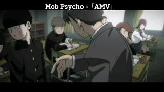 Mob Psycho -「AMV」Kinh Điển