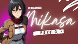 ||Part 3|| Menggambar Mikasa Ackerman dari anime Shingeki no Kyojin