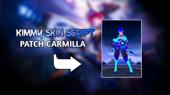 SCRIPT KIMMY ASTROCAT MOD SKIN PATCH CARMILLA MOBILE LEGENDS