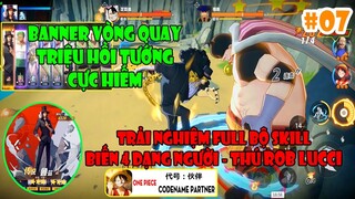 One Piece CodeName Partner - Review Vòng Quay Tướng Hiếm Ra ROB LUCCI 4 Dạng Biến Hình | PART 7