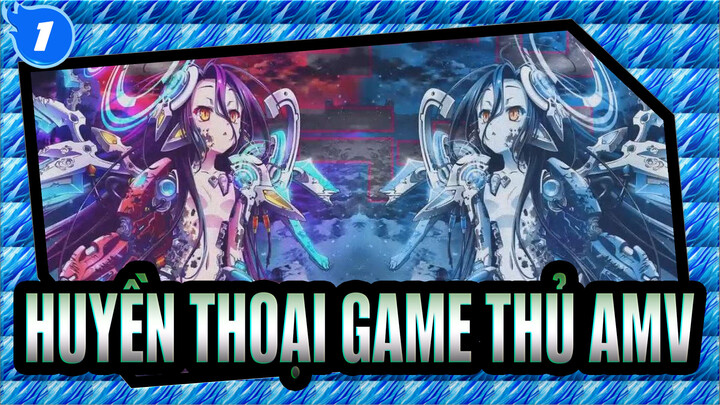 HUYỀN THOẠI GAME THỦ AMV_1