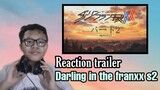 Reaction Trailer Darling in the franxx season 2,Fake or Real?||Reaction