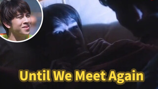 Until We Meet Again Ep13 สุดท้ายเขาก็ทำได้ 01