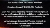 Ian Stanley  course - Beat The Control Workshop download