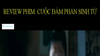 Cuộc đàm phán sinh tử P1