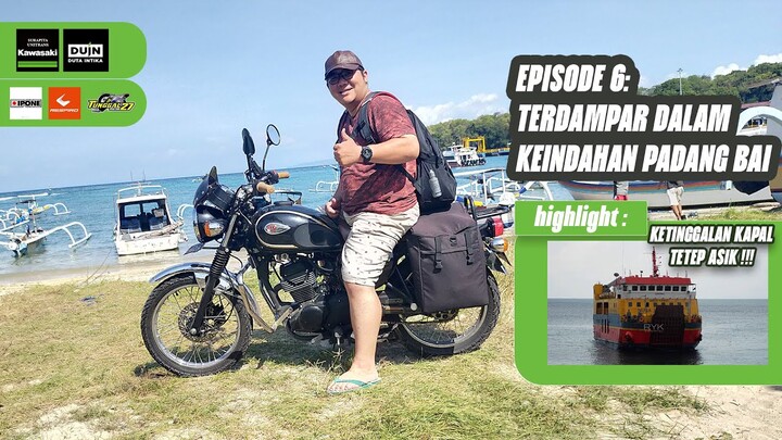 TERDAMPAR DI KEINDAHAN PADANG BAI KARENA KETINGGALAN KAPAL KE NUSA PENIDA ! (Eps 06)