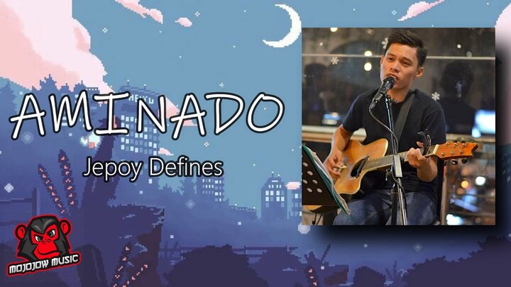 Aminado - Jepoy Defines (Lyrics Video by Mojojow Music)