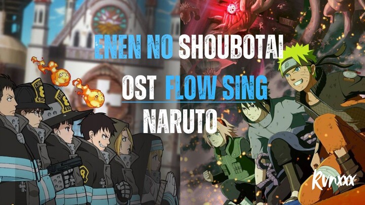 Gakk Nyangka Banget Sih? Ternyata Ost Naruto?Flow Sing Bisa Sebagus ini Di Anime Enen No Shoubotai