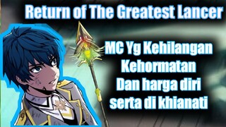 Kehilangan harga diri Dan Kehormatan Serta di khianati ❗ manhwa Return of The Greatest Lancer❗