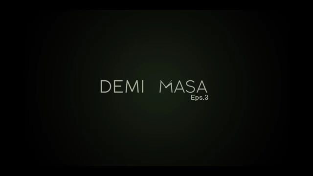 Demi Masa Eps. 3 - Hidup Sebelum Mati