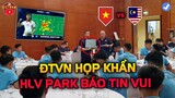 ĐTVN Họp Khẩn, HLV Park Mang "BẢO BỐI 4.0" Ra Phân Tích Malaysia, NHM Vỡ Òa Cảm Xúc