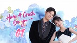 🇨🇳 Have a crush on you EP 1 EngSub