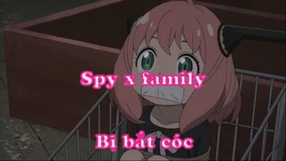 Spy x family - Bị bắt cóc