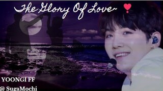 The Glory Of Love// pt. 5// Yoongi FF// @sugamochi_amii