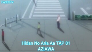 Hidan No Aria Aa TẬP 81-AZIAWA