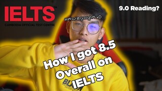 How I got 8.5 Overall on IELTS - របៀបដែលខ្ញុំប្រឡងបាន 8.5 IELTS