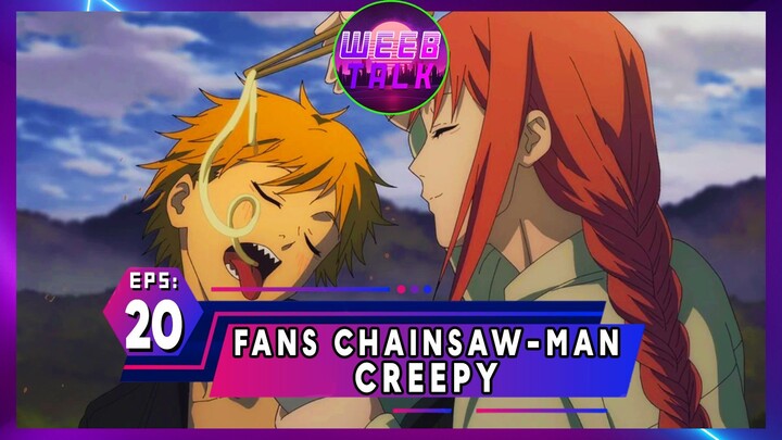 Episode 20 Fans ChainsawMan Creepy