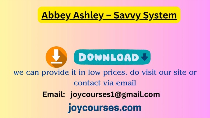 Abbey Ashley – Savvy System Abbey Ashley by Savvy System buy		 Abbey Ashley by Savvy System Course b