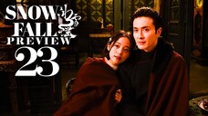 🇨🇳 SnowFall EP23 PREVIEW (2024)