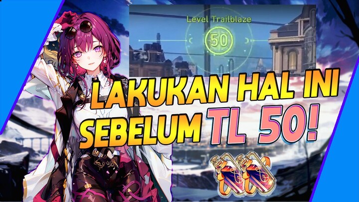 LAKUKAN HAL Ini Sebelum Kalian Ke LEVEL TRAILBLAZE 50 - Honkai: Star rail Indonesia