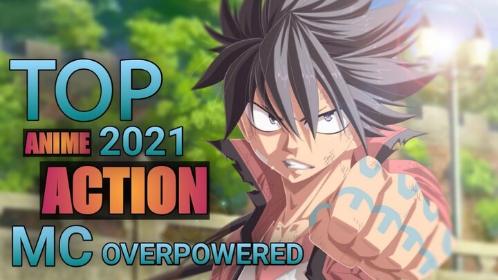 Top 5 Action Anime With Main Characters Very Strong Or Overpowered